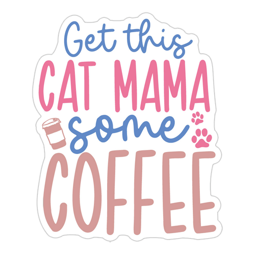 get this cat mama some coffee sticker